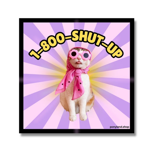 '1-800-SHUT-UP Pony' Sticker
