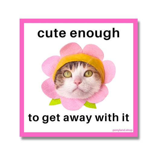 'Cute Enough' Sticker